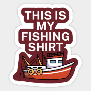 This is my fishing shirt Sticker